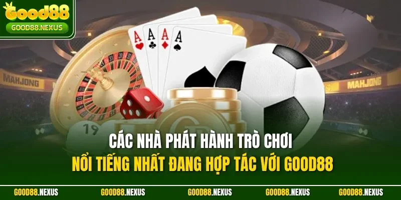 Good88 – Link Vào Chính Thức 2026 Nhà Cái Good88.com Top #1 VN Các nhà phát hành trò chơi nổi tiếng nhất đang hợp tác với Good88