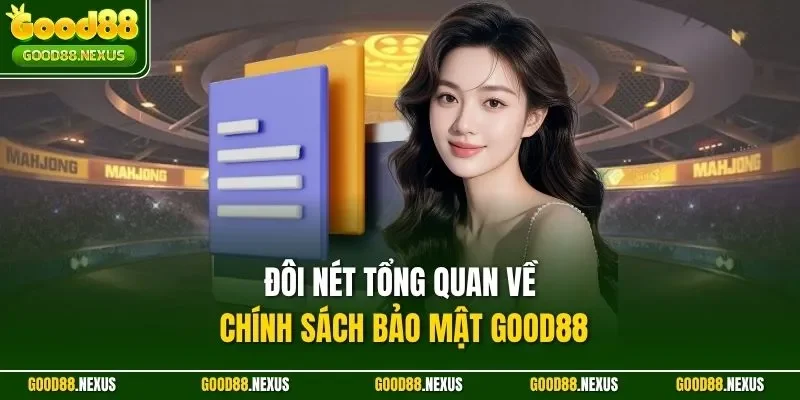 Chính Sách Bảo Mật Good88 Và Cam Kết An Toàn Tuyệt Đối Đôi nét tổng quan về chính sách bảo mật Good88